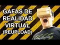 Gafas de Realidad Virtual Caseras (Reupload)