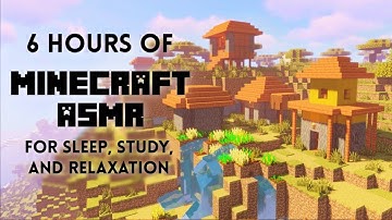 6 HOURS ASMR ⛏️ Exploring Minecraft for 6 Hours 😴 Ear to Ear Whispering, Music & Sounds