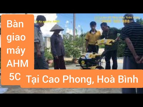 Đại lý AHM tại Hòa Bình bàn giao máy cày xới 5C225 | Liên hệ AHM: 0966 365 988 Đại lý AHM tại Hòa Bình bàn giao máy cày xới 5C225 | Liên hệ AHM: 0966 365 988