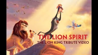 The Lion Spirit - A The Lion King Tribute Video Lion King Full Hd