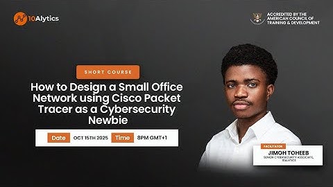 How to Design a Small Office Network using Cisco Packet Tracer as a Cybersecurity Newbie