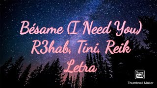 Bésame (I Need You) - Lyrics - R3hab, Tini, Reik