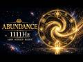POWERFUL 1111Hz Abundance Frequency | Attract Wealth, Luck &amp; Positive Energy