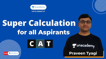 Super Calculation Tricks | All Management Exams | Praveen Tyagi | Unacademy CATalyst