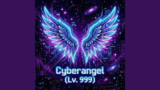 Cyberangel (Lv. 999)
