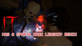 (-Early Anniversary!-) IT: Chapter 1 Has A Sparta Dark Legacy Remix FT. IT: Chapter 2
