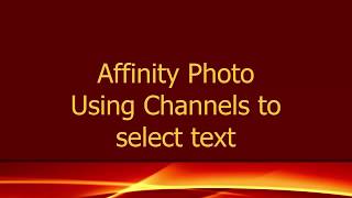 Affinity Photo - Using Channels To Select Text