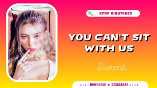 SUNMI - YOU CAN'T SIT WITH US (RINGTONE #1) 🔊 | Download link in description 👇