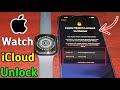 Bypass icloud apple watch series 876se54321 unlock activation lock  remove activation lock