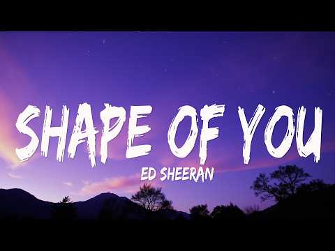 Ed Sheeran - Shape of You (Lyrics)