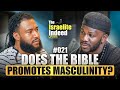 Ep #021 | Does The Bible Promote Masculinity? | Ach @dre2saucy692
