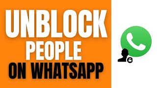 How To Unblock People On WhatsApp (Easy)
