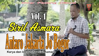 SIRIL ASMARA - ANTARO JAKARTA JO BOGOR VOL 1 - RABAB PESISIR SELATAN