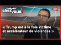 Adel Ziane : « Trump est à la fois victime et accélérateur de violences »