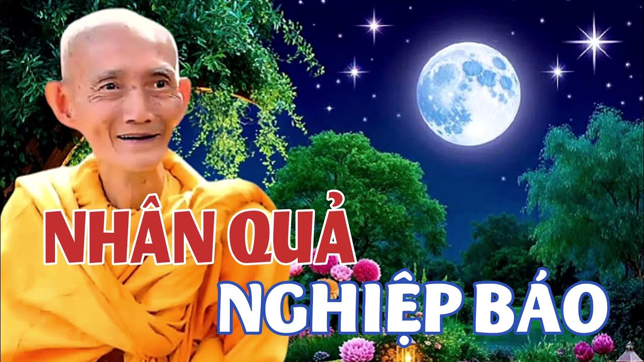 Nhân quả và nghiệp báo. Ht. Thích Giác Khang