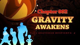 BSV Ch. 002 - Gravity Awakens (La Gravedad Despierta)