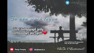 KhaBe (Khaitmurat B) - Bu gun senin toyun (lyrics)