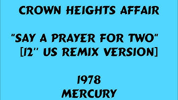 Crown Heights Affair - Say A Prayer For Two  [12'' US Remix Version] - 1978