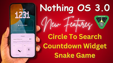 Nothing OS 3.0 Update: Countdown Widget, Circle Search, Snake Game & Hotfix Explained! 🔥