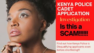 NEW ISSA SCAM!!! KENYA POLICE DISQUALIFYING APPLICANTS BEFORE SHORTLISTING.