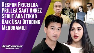 Download Lagu Respon Friceilda Saat Anrez Sebut Ada Itikad Baik | Intens Investigasi | Eps 6182 MP3