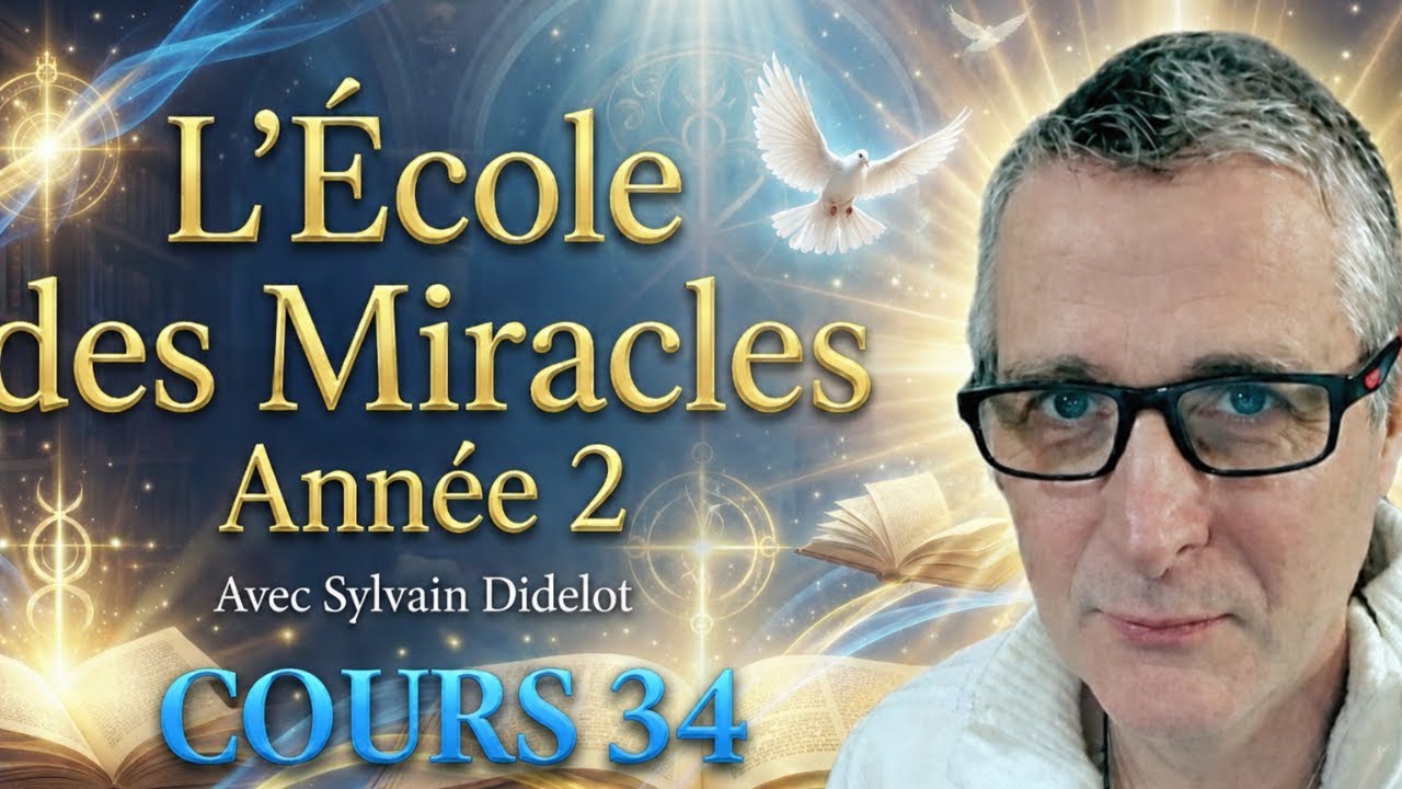 L’École des Miracles – Cours 34 avec Sylvain Didelot et Michel Morin