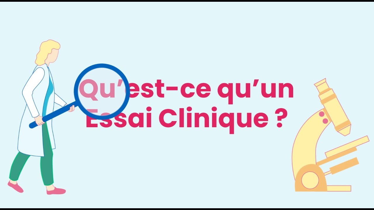 Qu'est-ce qu'un essai clinique