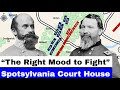 Battle of Spotsylvania Court House, Part 2 | &quot;The Right Mood To Fight&quot;