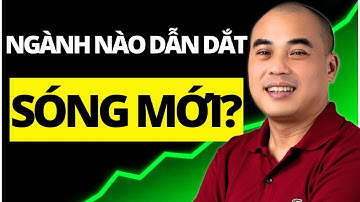 P4: Liệu bạn có muốn biết đâu là NGÀNH DẪN SÓNG tiếp theo của thị trường ? | VSA Thực Chiến