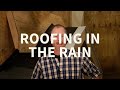 Can you Roof in the Rain?