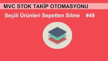 C# ASP.NET MVC Stok Takip Otomasyonu-49(Seçili Ürünleri Sepetten Silme)