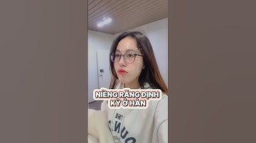 Niềng răng định kỳ ở Hàn sẽ như thế nào?? #angvlog #viral #xuhuong #korea #niengrang #duhocsinh