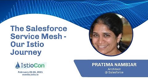 The Salesforce Service Mesh  Our Istio Journey