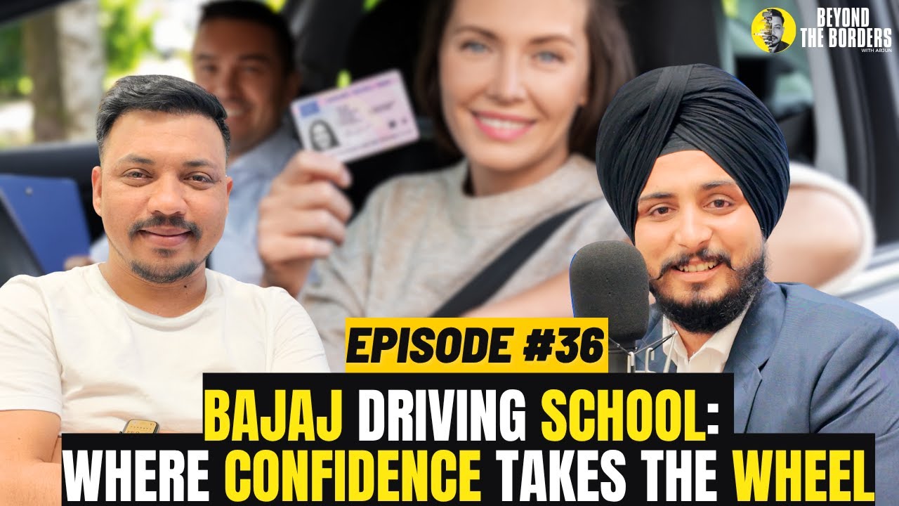 Empowering Newcomers, One License at a Time | Gurmandeep Singh Bajaj - Beyond the Borders with Arjun