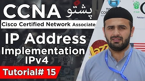 IP Addresses Implementation: CCNA Enterprise Pashto Course IT HUB