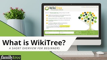 What is WikiTree? | A Quick Tour for Beginners