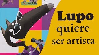 LUPO QUIERE SER ARTISTA  cuentos infantiles español cuentos para dormir  que quiero ser de grande