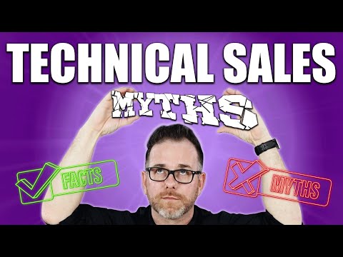 Debunking Technical Sales Myths - PART 1