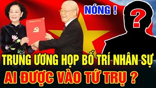 NÓNG: Trung Ương Đảng Họp Bố Trí NHÂN SỰ CHO TỨ TRỤ? Cơ Hội Sẽ Dành Cho Ông Lớn Nào? | SMTL