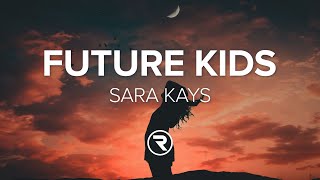 Sara Kays - Future Kids (lyrics)