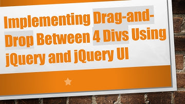 Implementing Drag-and-Drop Between 4 Divs Using jQuery and jQuery UI