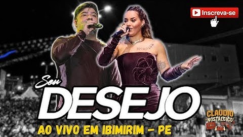 SEU DESEJO AO VIVO EM IBIMIRIM - PE [08 de JUNHO 2025] | SHOW COMPLETO
