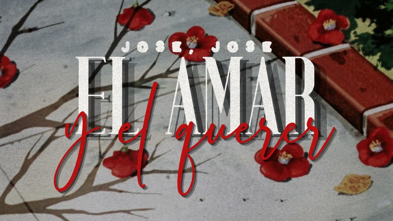 José José - El Amar y El Querer [Letra] - YouTube