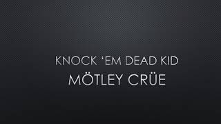 Mtley Cre  Knock em Dead Kid s