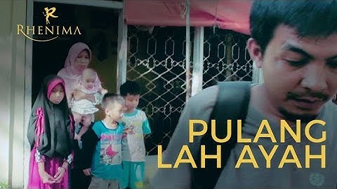 Rhenima - Pulang Lah Ayah (Official Music Video)