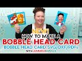 How To Make Bobble Head Cards | Customize With A Photo!