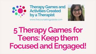 5 Therapy Games for Teens (For Individual or Group Sessions)