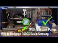 How to Recharge R600A Gas in Samsung Refrigerator and replace the drier
