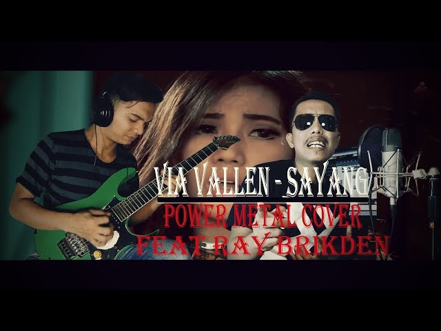 VIA VALLEN - SAYANG (Power Metal Cover Feat RAY BRIKDEN) class=