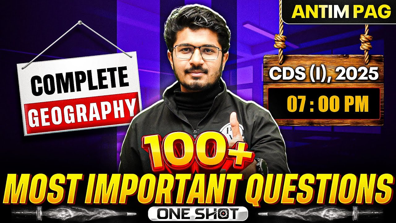 Complete Geography For CDS 1, 2025 Exam | 100+ Most Important Questions ...